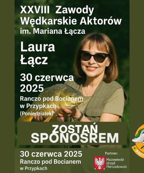 Zostań Sponsorem XXVIII Zawodów Wędkarskich Aktorów im. Mariana Łącza!